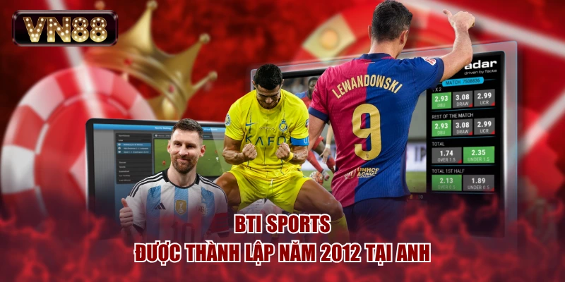 BTI Sports được thành lập năm 2012 tại Anh