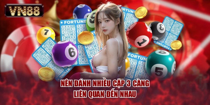 Nên đánh nhiều cặp 3 càng liên quan đến nhau
