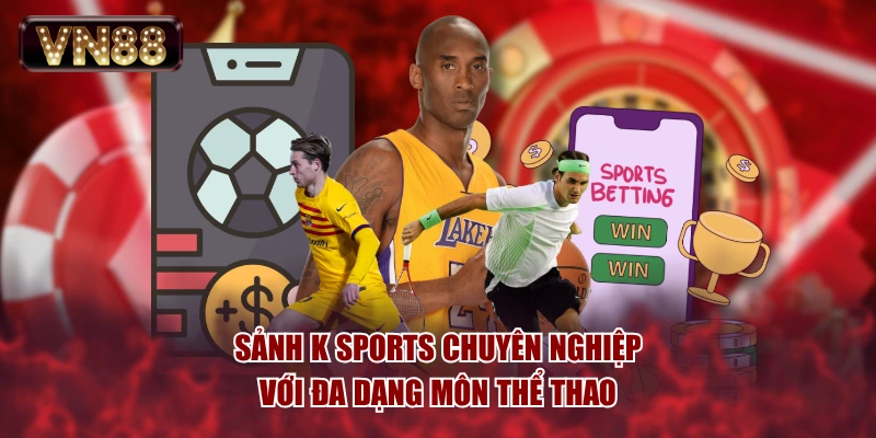 Sảnh K Sports chuyên nghiệp với đa dạng môn thể thao